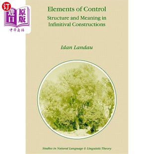 结构和意义 控制要素 Constructions Infinitival 结构 Control Structure 海外直订Elements and 不定式 Meaning