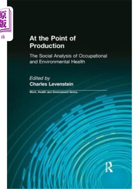 海外直订At the Point of Production: The Social Analysis of Occupational and Environmenta 生产点：职业与环境健康的社