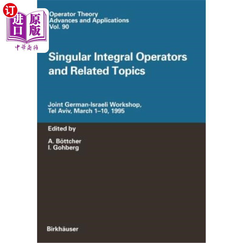 海外直订Singular Integral Operators and Related Topics: Joint German-Israeli Workshop, T 奇异积分算子和相关主题：德