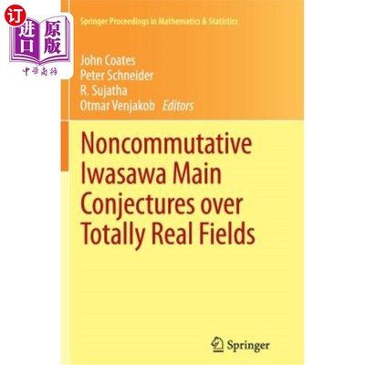 海外直订Noncommutative Iwasawa Main Conjectures Over Totally Real Fields: Münster, April 全实域上的非对易岩泽主猜想