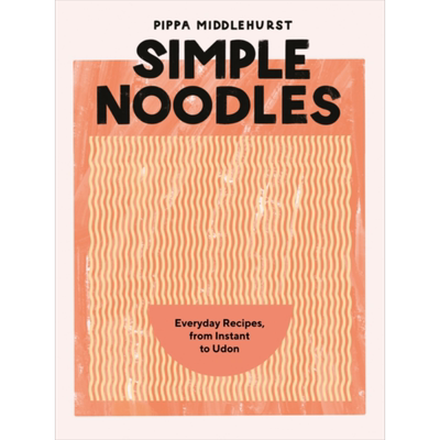 简单面条 日常食谱 从方便面到乌冬面 英文原版 Simple Noodles from Instant to Udon Pippa Middlehurst【中商原版】
