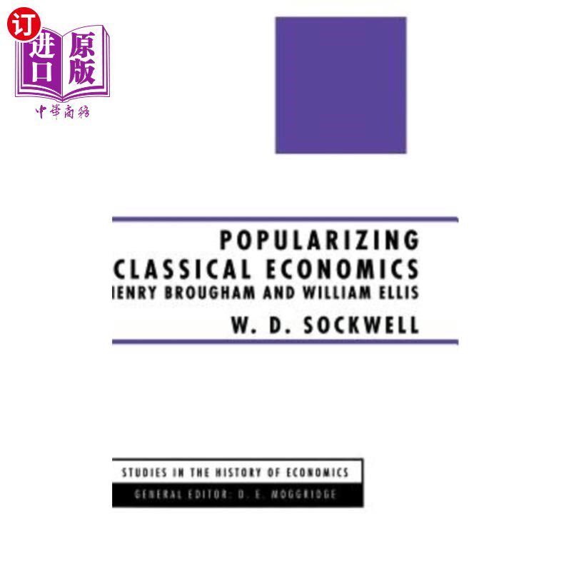 海外直订Popularizing Classical Economics: Henry Brougham and William Ellis 推广古典经济学：亨利·布鲁姆和威廉·埃利斯