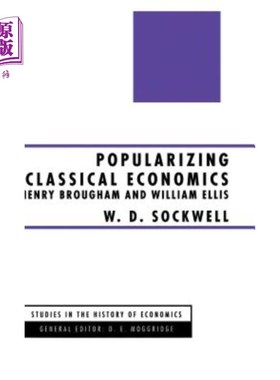 海外直订Popularizing Classical Economics: Henry Brougham and William Ellis 推广古典经济学：亨利·布鲁姆和威廉·埃利斯