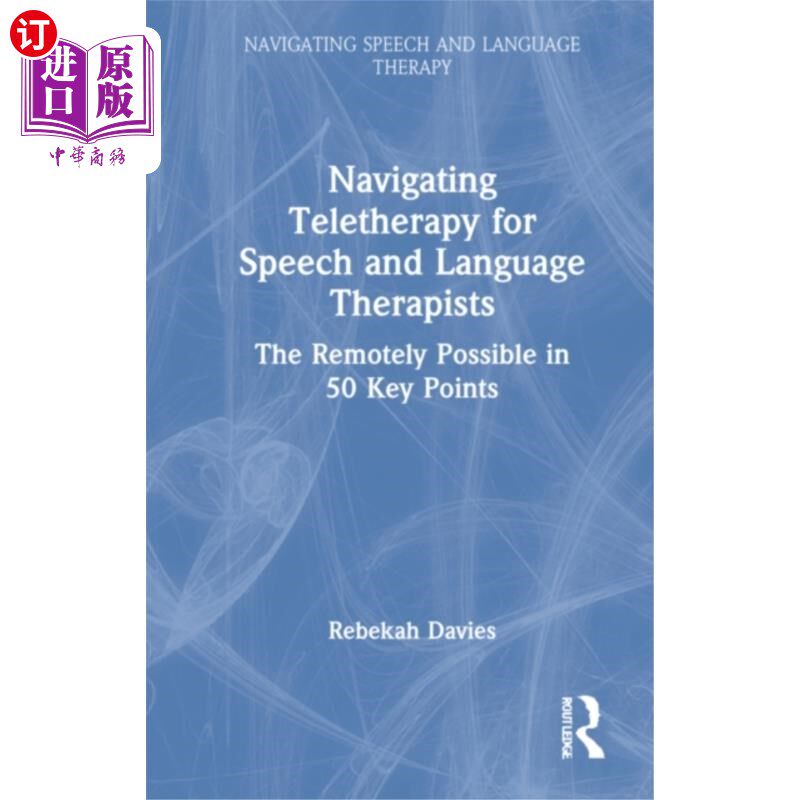 海外直订Navigating Telehealth for Speech and Language Th... 为语音和语言治疗师导航远程医疗