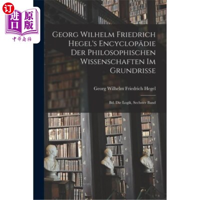 海外直订德语 Georg Wilhelm Friedrich Hegel's Encyclop?die Der Philosophischen Wissenschaften  德国足球选手哲学前沿: