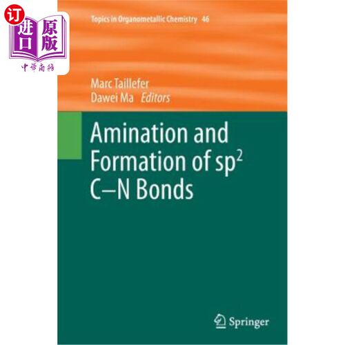 海外直订Amination and Formation of Sp2 C-N Bonds Sp2 C-N键的胺化与形成
