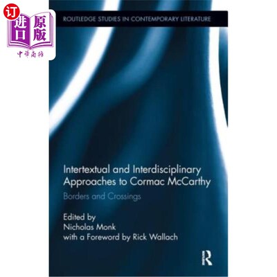 海外直订Intertextual and Interdisciplinary Approaches to Cormac McCarthy: Borders and Cr 《科马克·麦卡锡的互文与跨