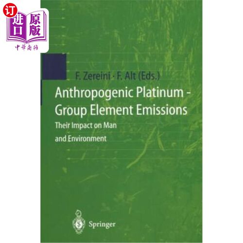 海外直订Anthropogenic Platinum-Group Element Emissions: Their Impact on Man and Environm 人为铂族元素排放：对人类和