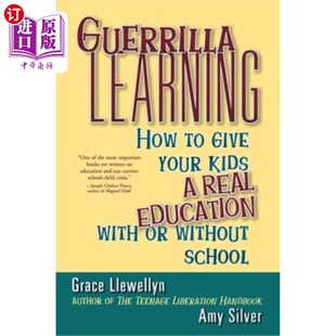 Without How Your Give 海外直订Guerrilla Schoo with Education Real 孩子 游击队学习：如何让你 Kids Learning
