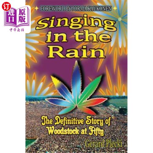 海外直订Singing in the Rain: The Definitive Story of Woodstock at Fifty 雨中歌唱:伍德斯托克50岁的权威故事