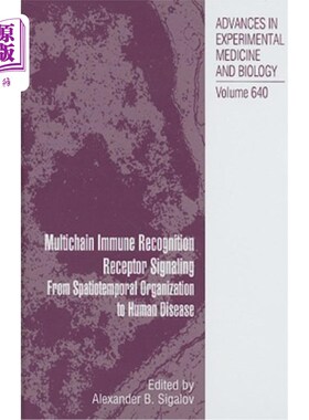 海外直订Multichain Immune Recognition Receptor Signaling: From Spatiotemporal Organizati 多链免疫识别受体信号:从时