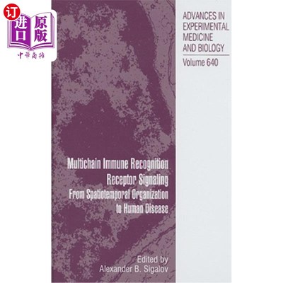 海外直订Multichain Immune Recognition Receptor Signaling: From Spatiotemporal Organizati 多链免疫识别受体信号:从时