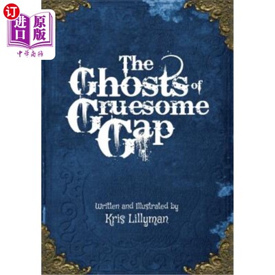 海外直订The Ghosts Of Gruesome Gap: A Humorously Haunted History 可怕的鸿沟的幽灵:一个幽默闹鬼的历史