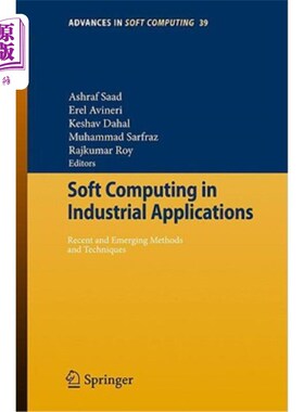 海外直订Soft Computing in Industrial Applications: Recent and Emerging Methods and Techn 工业应用中的软计算：最新和