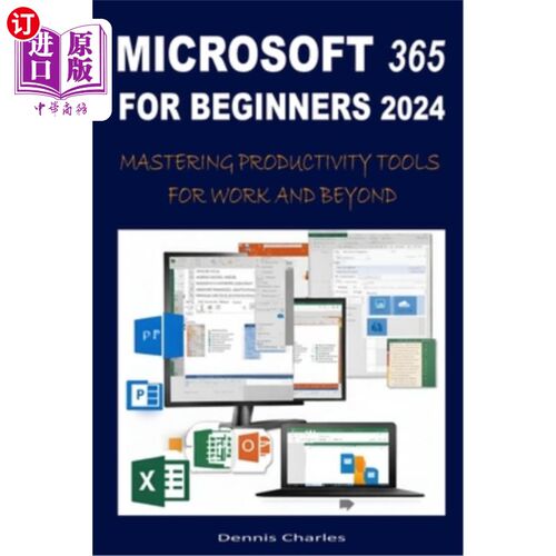 海外直订Microsoft 365 for Beginners 2024: Mastering Productivity Tools for Work and Beyo 微软365初学者20