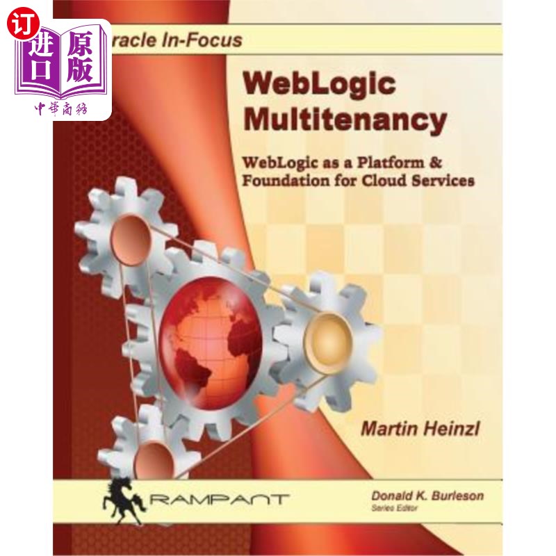 海外直订WebLogic Multitenancy: WebLogic as a Platform & Foundation for Cloud Services