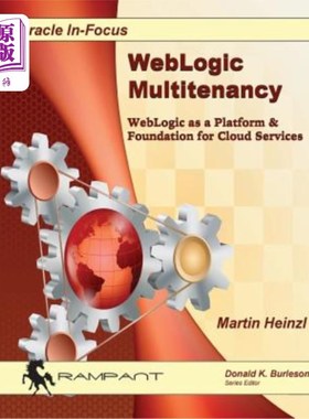 海外直订WebLogic Multitenancy: WebLogic as a Platform & Foundation for Cloud Services