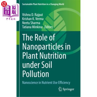 Under Role Plant 海外直订The Soil Nanoparticles Nanoscience 土壤污染下纳米颗粒在植物营 Pollution Nutrition