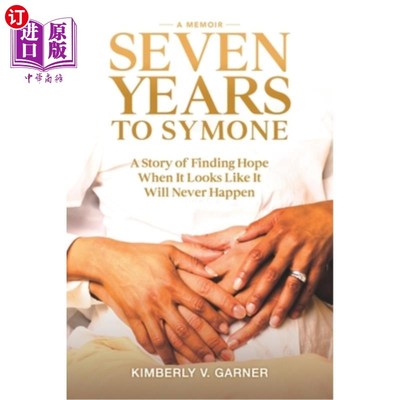 海外直订Seven Years to Symone: Finding Faith to Overcome Infertility and Have a Baby Aft 七年共融：找到克服不孕症并