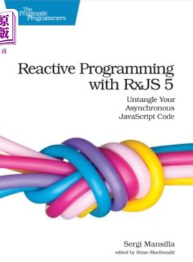 海外直订Reactive Programming with Rxjs 5: Untangle Your Asynchronous JavaScript Code Rxjs 5的响应式编程:解开你的异