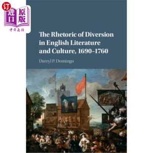 海外直订The Rhetoric of Diversion in English Literature and Culture, 1690-1760 1690-1760年英国文学和文化中的转移修