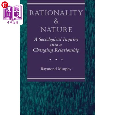 海外直订Rationality and Nature: A Sociological Inquiry Into a Changing Relationship 理性与自然:对变化关系的社会学探