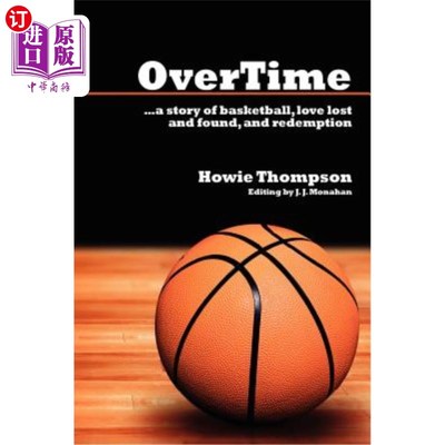 海外直订Overtime: A Story of Basketball, Love Lost and Found, and Redemption 加时赛:一个关于篮球、爱的失物招领和救