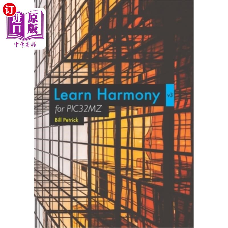 海外直订Learn Harmony v3 for PIC32MZ 学习适用于PIC32MZ的Harmony v3
