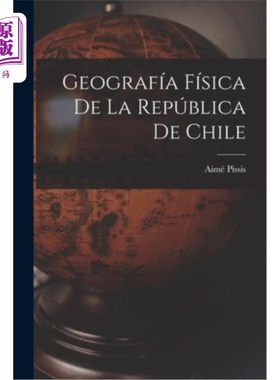 海外直订Geografía Física de la República de Chile 智利共和国的自然地理