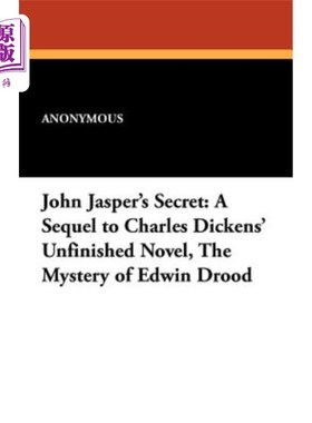 海外直订John Jasper's Secret: A Sequel to Charles Dickens' Unfinished Novel, the Mystery 约翰·贾斯珀的秘密：查尔斯·