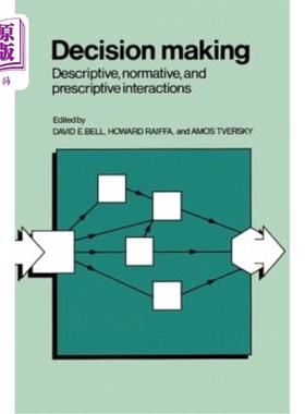 海外直订Decision Making: Descriptive, Normative and Prescriptive Interactions 决策：描述性、规范性和规范性互动