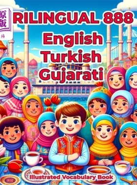 海外直订Trilingual 888 English Turkish Gujarati Illustrated Vocabulary Book: Colorful Ed 三语888英语土耳其语古吉拉