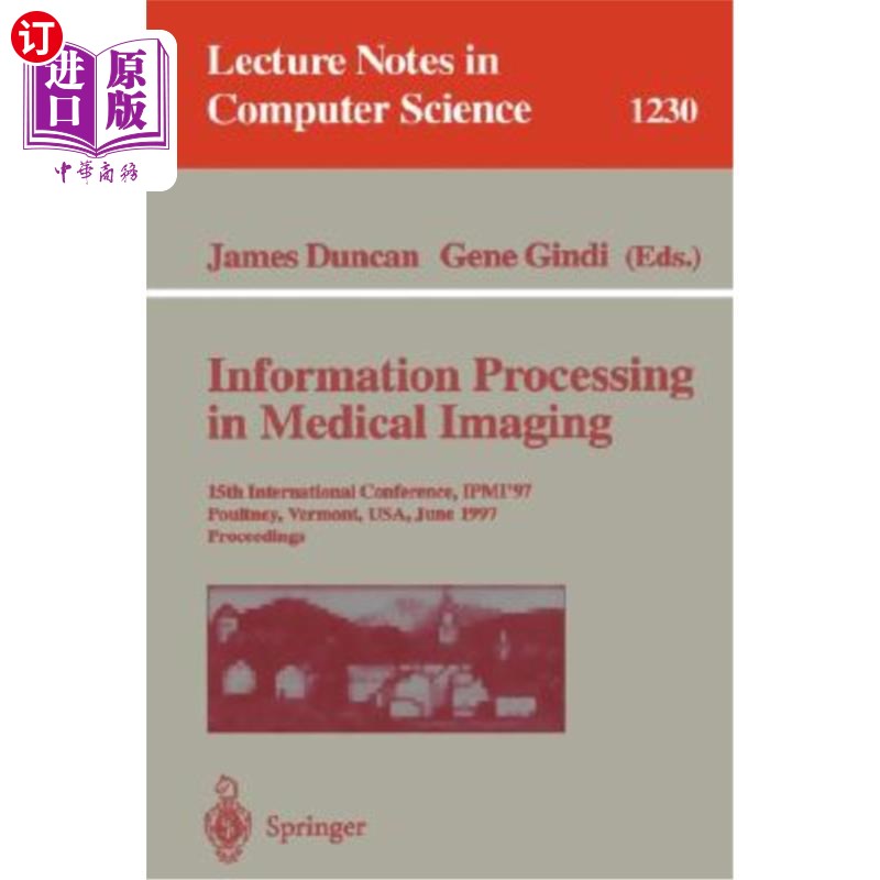 海外直订医药图书Information Processing in Medical Imaging: 15th International Conference, Ipmi'9 医学影像中的信息处