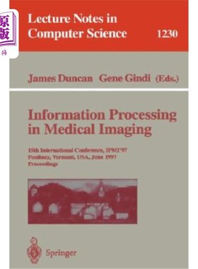 海外直订医药图书Information Processing in Medical Imaging: 15th International Conference, Ipmi'9 医学影像中的信息处