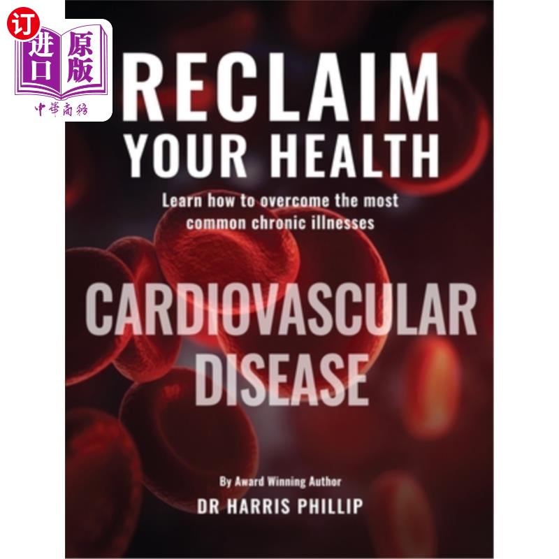海外直订医药图书Reclaim Your Health - Cardiovascular Disease: Learn how to overcome the most com 重获健康-心血管疾