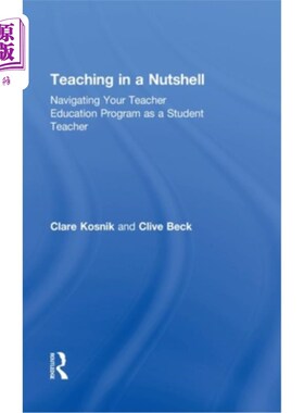 海外直订Teaching in a Nutshell: Navigating Your Teacher Education Program as a Student T 教学的坚果:导航你的教师教