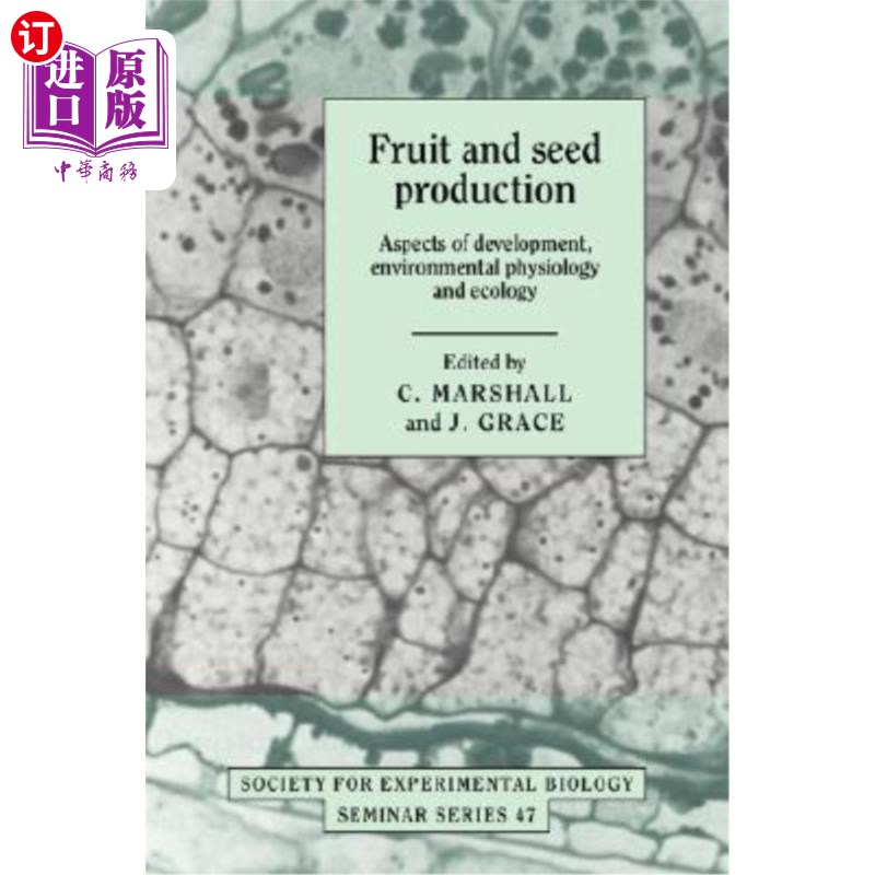 海外直订Fruit and Seed Production: Aspects of Development, Environmental Physiology and 果树种子生产:发育、环境生理