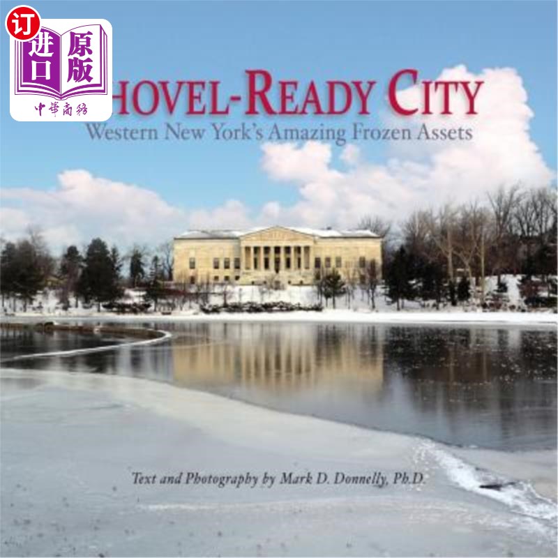 海外直订Shovel-Ready City: Western New York's Amazing Frozen Assets 铲准备好的城市：纽约西部惊人的冻结资产