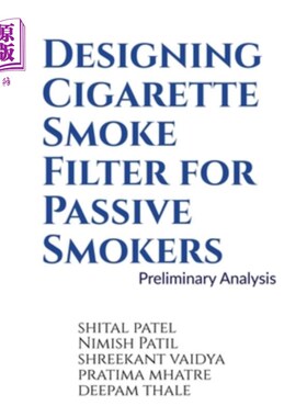 Designing Cigarette Smoke Filter for Passive Smokers 为被动吸烟者设计过滤嘴【中商原版】