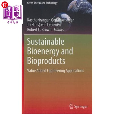 海外直订Sustainable Bioenergy and Bioproducts: Value Added Engineering Applications 可持续生物能源和生物产品:增值工程应