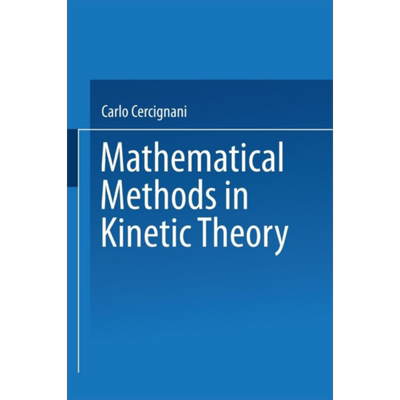 现货 动力学理论中的数理方法 第1版 Mathematical Methods in Kinetic Theory 英文原版 Carlo Cercignani【中商原版】