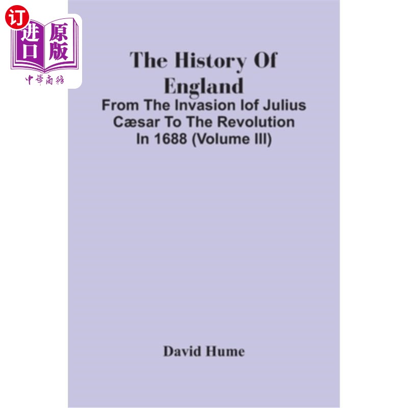 海外直订The History Of England: From The Invasion Iof Julius C?sar To The Revolution In  英国的历史:从朱利叶斯?《献