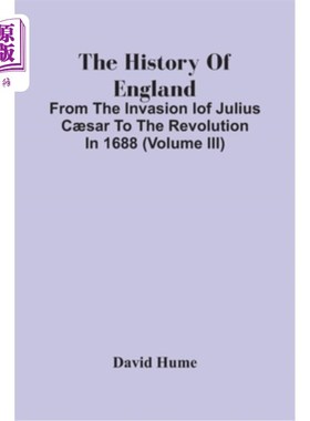 海外直订The History Of England: From The Invasion Iof Julius C?sar To The Revolution In  英国的历史:从朱利叶斯?《献