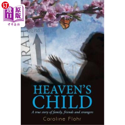海外直订Heaven's Child: A True Story of Family, Friends, and Strangers 《天堂的孩子：家庭、朋友和陌生人的真实故事》