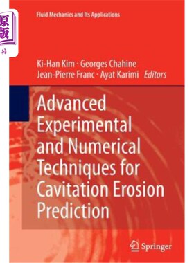 海外直订Advanced Experimental and Numerical Techniques for Cavitation Erosion Prediction 空化侵蚀预报的先进实验和数