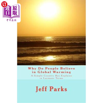 海外直订Why Do People Believe in Global Warming: A Simple Country Boy Explains in Layman 为什么人们相信全球变暖：一
