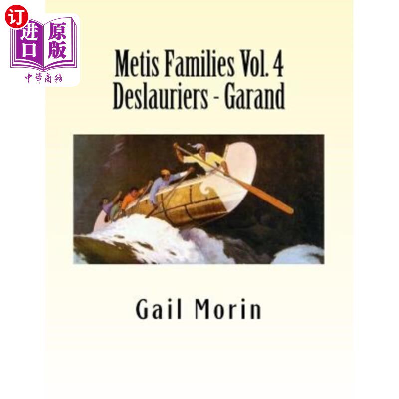 海外直订Metis Families Volume 4 Deslauriers - Garand 梅蒂斯家族第4卷德斯劳里埃-加兰