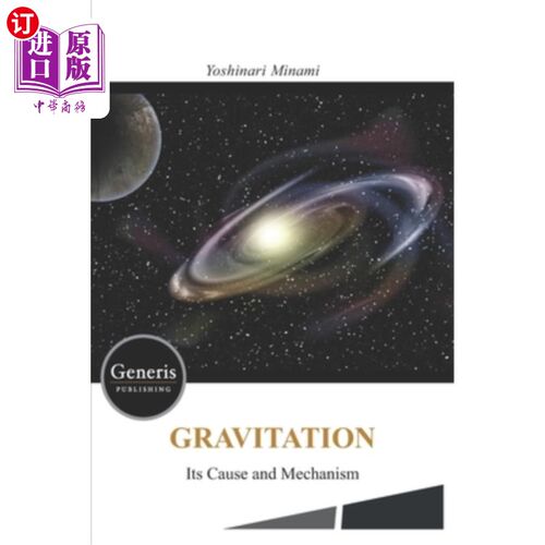 海外直订GRAVITATION- Its Cause and Mechanism - 万有引力-它的原因和机制-