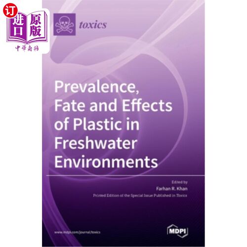 海外直订Prevalence, Fate and Effects of Plastic in Freshwater Environments 塑料在淡水环境中的流行、命运和影响