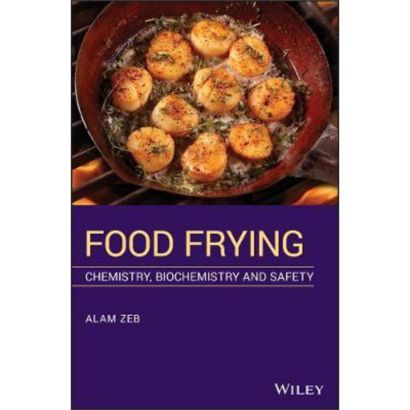 现货 食品煎炸 化学 生物化学与安全 Food Frying: Chemistry, Biochemistry, and Safety 英文原版 Alam Zeb 中商�